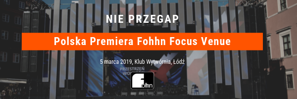 Polska premiera Fohhn Focus Venue