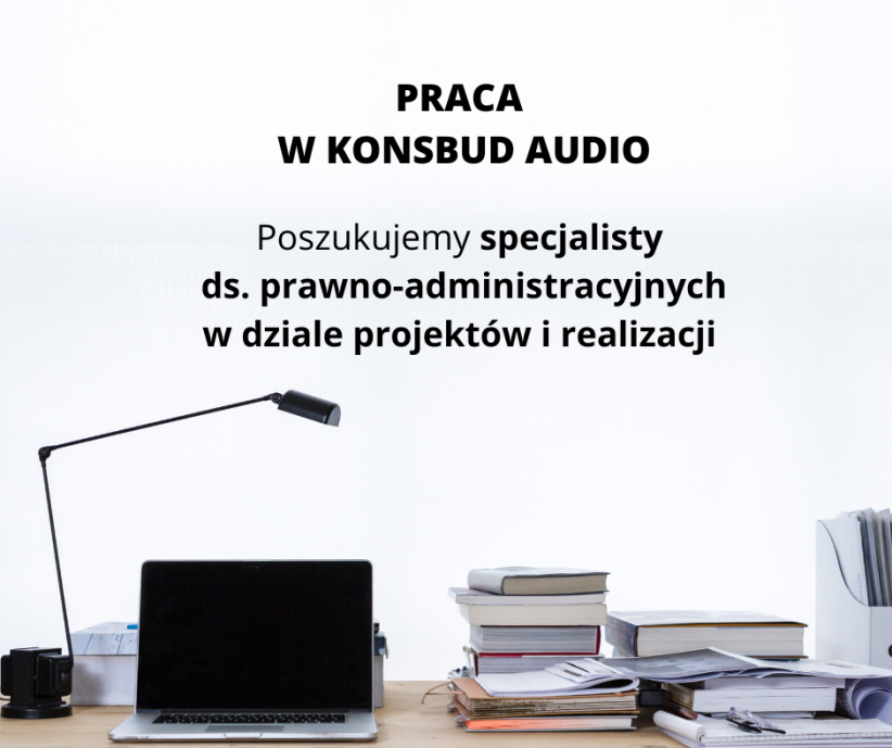Firma Konsbud Audio rekrutuje! 